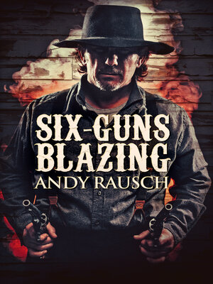 cover image of Six-Guns Blazing